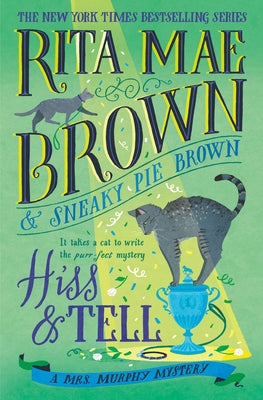 Hiss & Tell: A Mrs. Murphy Mystery by Brown, Rita Mae