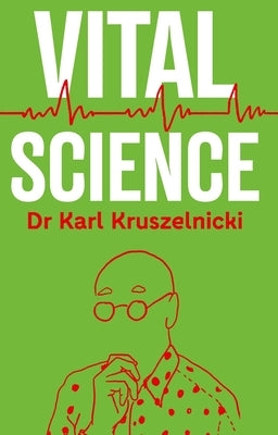 Vital Science by Kruszelnicki, Karl