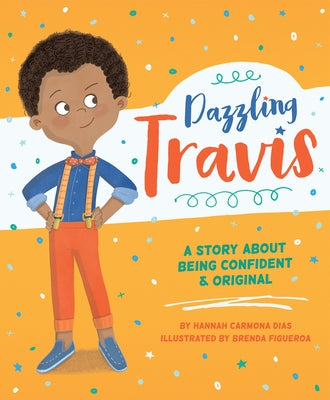 Dazzling Travis: A Story about Being Confident & Original by Carmona, Hannah