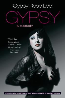 Gypsy: A Memoir by Lee, Gypsy Rose