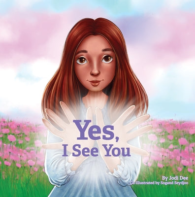 Yes, I See You by Jodi Dee