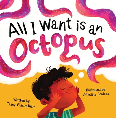 All I Want Is an Octopus by Gunaratnam, Tracy