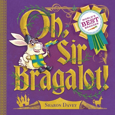 Oh, Sir Bragalot! by Davey, Sharon