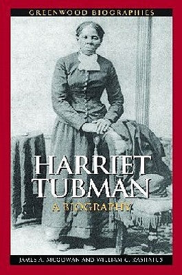 Harriet Tubman: A Biography by McGowan, James a.