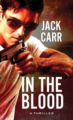 In the Blood: Terminal List by Carr, Jack