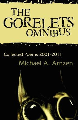 The Gorelets Omnibus by Arnzen, Michael a.