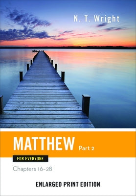 Matthew for Everyone, Part 2 (Enlarged Print) by Wright, N. T.