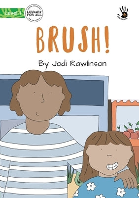 Brush! - Our Yarning by Rowlinson, Jodi