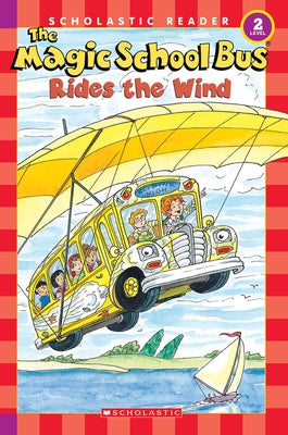 The Magic School Bus Rides the Wind (Scholastic Reader, Level 2) by Cole, Joanna