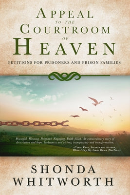 Appeal to the Courtroom of Heaven by Whitworth, Shonda