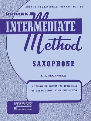 Rubank Intermediate Method: Saxophone by Joseph E. Skornicka