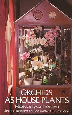 Orchids as House Plants by Northen, Rebecca Tyson