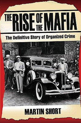 The Rise of the Mafia by Short, Martin