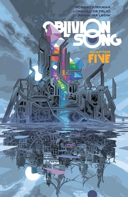 Oblivion Song by Kirkman & de Felici, Volume 5 by Kirkman, Robert