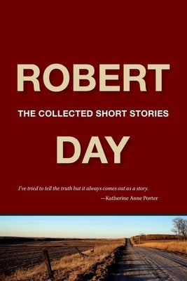 Robert Day: The Collected Short Stories by Day, Robert