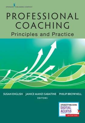 Professional Coaching: Principles and Practice by English, Susan