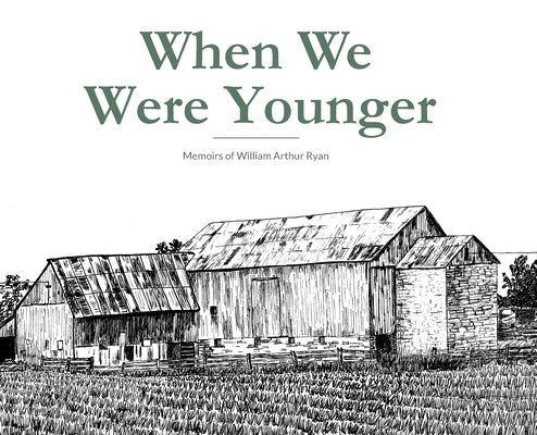 When We Were Younger by Ryan, William A.