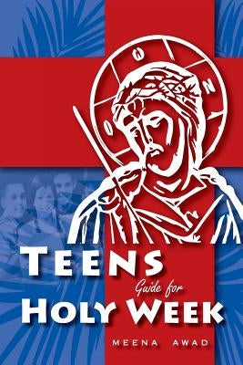 Holy Week for Teens by Awad, Meena