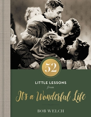 52 Little Lessons from It's a Wonderful Life by Welch, Bob