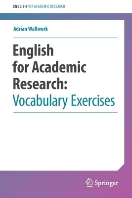 English for Academic Research: Vocabulary Exercises by Wallwork, Adrian