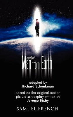 Jerome Bixby's the Man from Earth by Schenkman, Richard