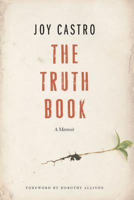 The Truth Book: A Memoir by Castro, Joy