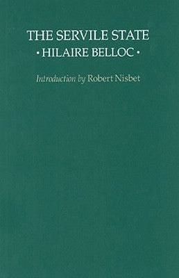 The Servile State by Belloc, Hilaire