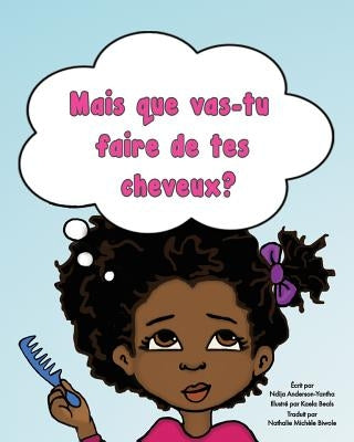 Mais que vas-tu faire de tes cheveux? by Beals, Kaela