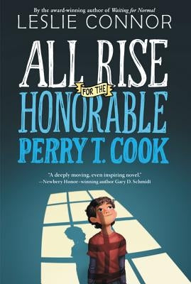 All Rise for the Honorable Perry T. Cook by Connor, Leslie
