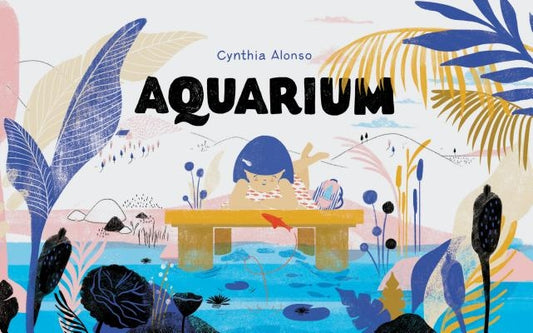 Aquarium: (Aquarium Books for Kids, Picture Book about Marine Animals, Nature Books) by Alonso, Cynthia