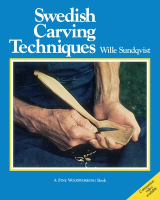 Swedish Carving Techniques by Sundqvist, Wille