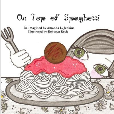 On Top of Spaghetti by Reck, Rebecca