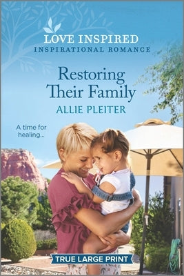 Restoring Their Family: An Uplifting Inspirational Romance by Pleiter, Allie