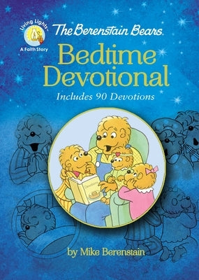 The Berenstain Bears Bedtime Devotional: Includes 90 Devotions by Berenstain, Mike