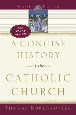 A Concise History of the Catholic Church (Revised Edition) by Bokenkotter, Thomas