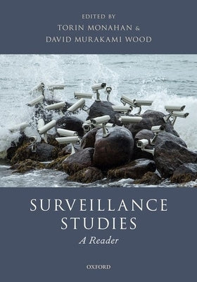 Surveillance Studies: A Reader by Monahan, Torin