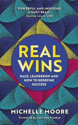 Real Wins by Moore, Michelle