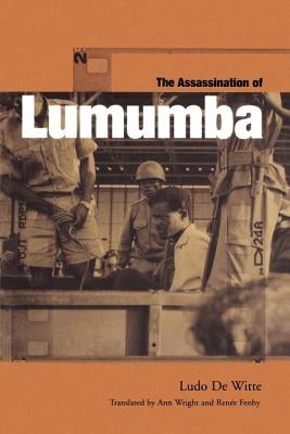 The Assassination of Lumumba by de Witte, Ludo