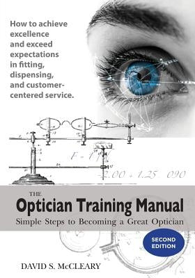 The Optician Training Manual 2nd Edition by McCleary, David S.