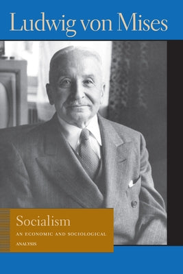 Socialism: An Economic and Sociological Analysis by Mises, Ludwig Von