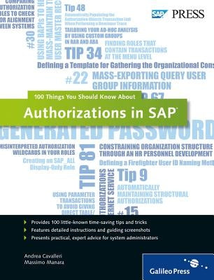 Authorizations in SAP: 100 Things You Should Know About... by Cavalleri, Andrea