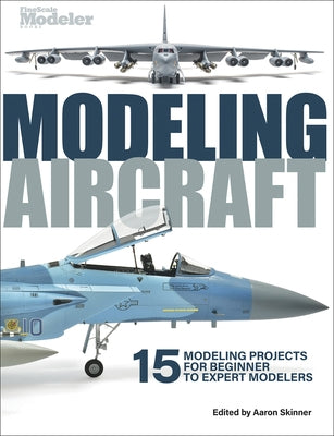 Modeling Aircraft by Skinner, Aaron