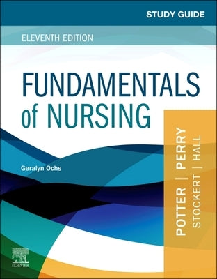 Study Guide for Fundamentals of Nursing by Ochs, Geralyn