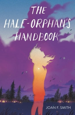 The Half-Orphan's Handbook by Smith, Joan F.