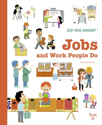 Do You Know?: Jobs and Work People Do by Gorostis, &#201;mile