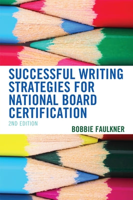 Successful Writing Strategies for National Board Certification, 2nd Edition by Faulkner, Bobbie