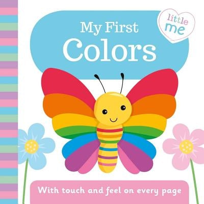 My First Colors: With Touch and Feel on Every Page by Igloobooks