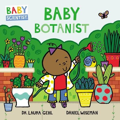 Baby Botanist by Gehl, Laura