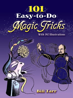 101 Easy-To-Do Magic Tricks by Tarr, Bill