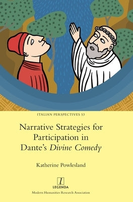 Narrative Strategies for Participation in Dante's Divine Comedy by Powlesland, Katherine
